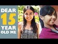 Dear 15 Year Old Me | #RealTalkTuesday | MostlySane