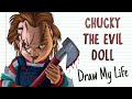 CHUCKY, THE EVIL DOLL | Draw My Life