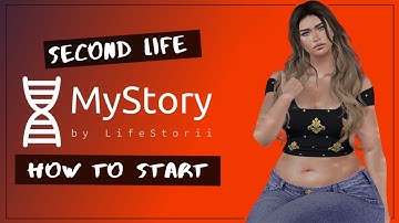 MYSTORY - HOW TO START - Second Life