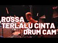 ROSSA - Terlalu Cinta (Rio Alief Drum Cam)
