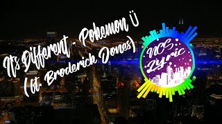 Its Different  Pokemon  ft Broderick Jones ncs  