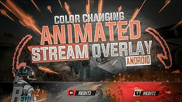 How to make animated stream overlay on android //color changing animated overlay tutorial.