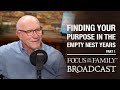 Finding your purpose in the empty nest years part 1  jim burns