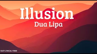 Dua Lipa -Illusion(lyrics)