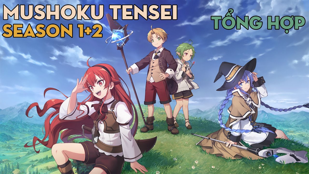 Thất Nghiệp Chuyển Sinh - Làm Lại Hết Sức