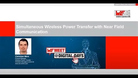 WE meet @ Digital Days 2021: Simultaneous Wireless Power Transfer with Near Field Communication