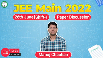JEE MAIN 2022 | Paper Discussion 🔥 | 26th June | Shift - 1 | Math | Manoj Chauhan