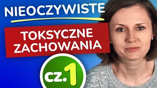 Nieoczywiste toksyczne zachowania w relacjach, Cz. 1 (5 przykładów)