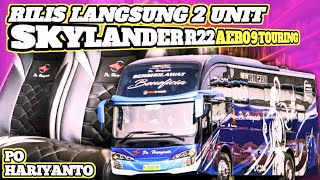 po haryanto rilis bus baru RILIS LANGSUNG 2 UNIT SKYLANDER R22 AERO 9 TOURING😱