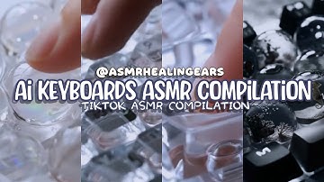 AI Keyboard ASMR Compilation 🎧 Super Satisfying Mechanical Keyboard Sounds | cr: ASMRHEALINGEARS 
