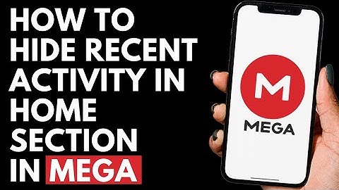 How To Hide Recent Activity In Home Section In Mega