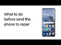 What to do before send the phone to repair