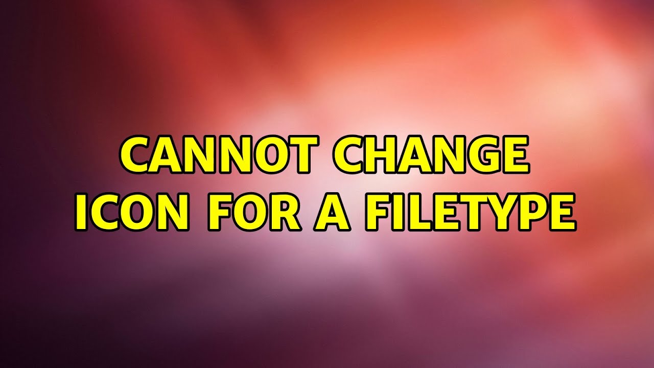 ubuntu-cannot-change-icon-for-a-filetype-youtube