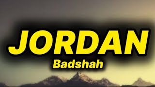 Badshah, Hiten - Jordan (lyrics)