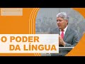 O PODER DA LINGUA - Pastor Hernandes Dias Lopes