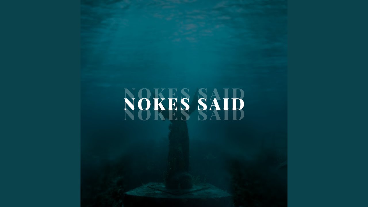 NOKES SAID