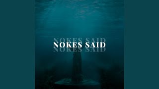 Nokes Said
