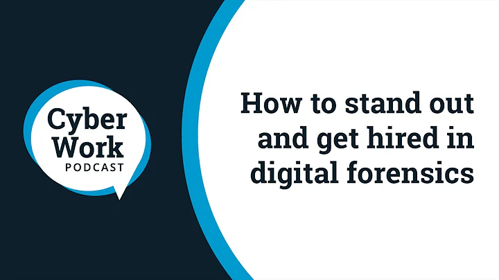 How to stand out and get hired in digital forensics | Cyber Work Podcast