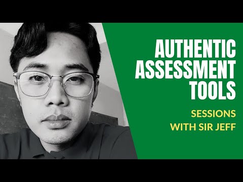 TEACH EDUC 107:  Authentic Assessment Tools - Observation, Performance Samples & Actual Performance