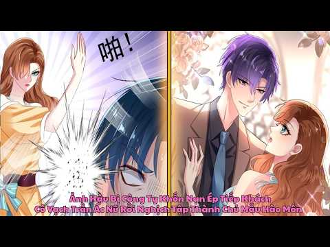 Bị Ép Tiếp Khách, Ảnh Hậu Lật Mặt Ác Nữ Và Trở Thành Phu Nhân Hào Môn! | Review Manhwa