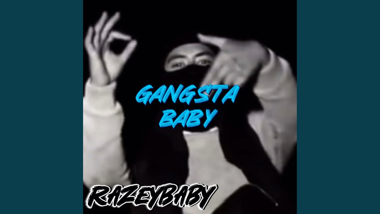 Watch GANGSTA BABY on YouTube