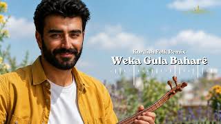 🎧 Weka Gula Baharê - Yeni Hareketli Kürtçe Şarkı 2026
