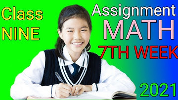 Math assignment of class 9   (7th week) 2021