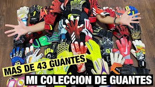 MIS GUANTES DE PORTERO 🔥⚽️ TENGO MÁS DE 43 GUANTES