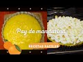 &quot;Tartas que Enamoran: Descubre la Magia de la Mandarina en este Pay Exquisito | Recetas FACIL  2023