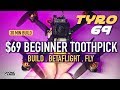 $69 Beginner Toothpick - EACHINE TYRO69 - BUILD. BETAFLIGHT. FLY. - REVIEW