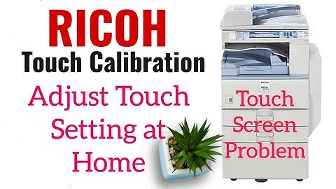 How To Calibrate Your Ricoh Touchscreen In 5 Easy Steps