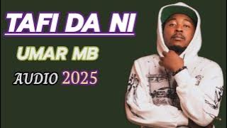 Umar Mb Tafi Da Na Sabuwar Audio 2025