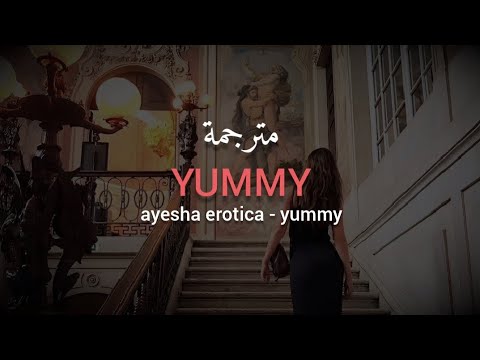 Ayesha Erotica Yummy نسخة Righteous Remix مترجمة للعربية Slowed Lyrics