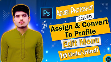 Assign & Convert to Profile in Photoshop Urdu\Hindi |Edit Menu - Class - 31| |Mr Technical Sheraz|