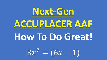 ACCUPLACER Next-Generation Advance Algebra and Functions (AAF) - How To Do Great!