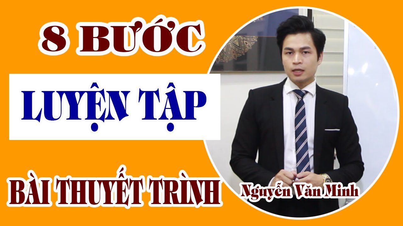 Lớp học kỹ năng thuyết trình | 8 BƯỚC LUYỆN TẬP THUYẾT TRÌNH HIỆU QUẢ  – HỌC ÁP DỤNG NGAY |  Kỹ năng Thuyết Trình