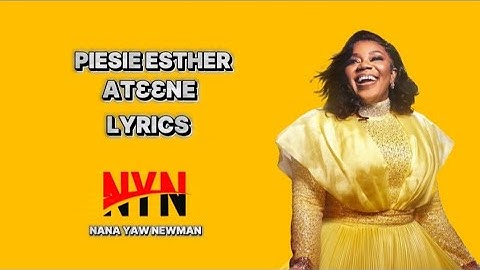 Piesie Esther Atɛɛne (overturned) Full Lyrics