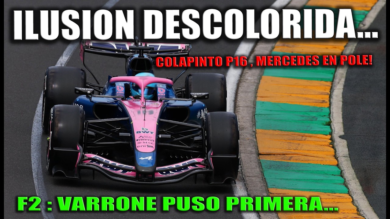 DIA 2 F1 AUSTRALIA : ALPINE Y COLAPINTO EN ALERTA, MERCEDES DOMINIO TOTAL , VARRONE SPRINT EN F2 !