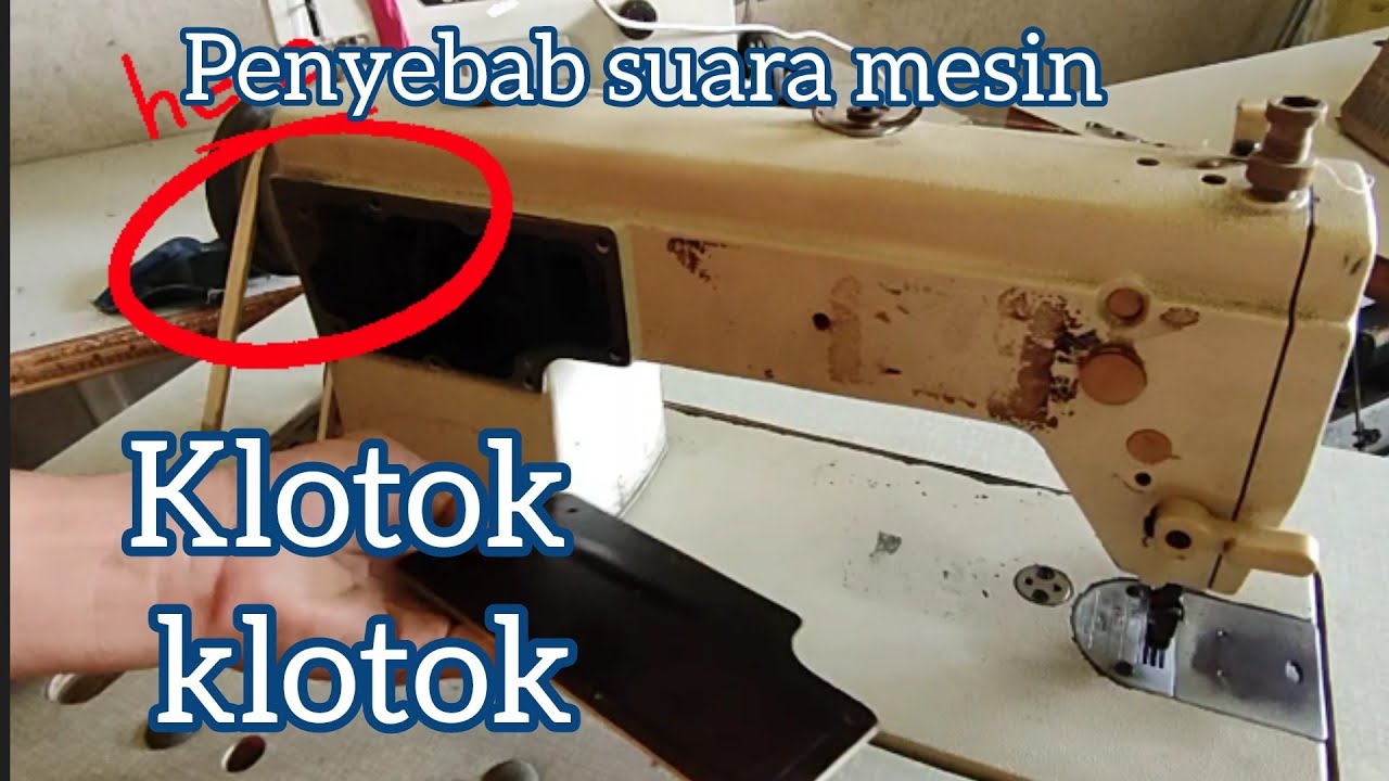 Penyebab mesin jahit suara klotok-klotok cara menghaluskan mesin jahit typical