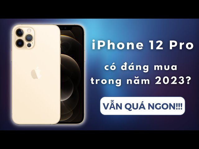 Có nên mua iPhone 12 Pro trong năm 2023??? | Review iPhone 12 Pro in 2023