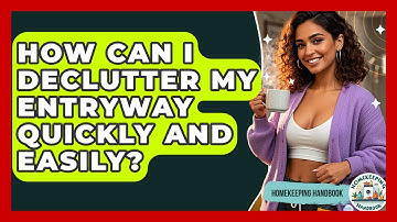 How Can I Declutter My Entryway Quickly And Easily? - Homekeeping Handbook