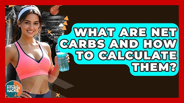 What Are Net Carbs And How To Calculate Them? - Everyday Fitness Hacks