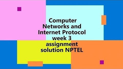 Computer Networks And Internet Protocol || WEEK-3 Quiz assignment Answers 3 2024 || NPTEL