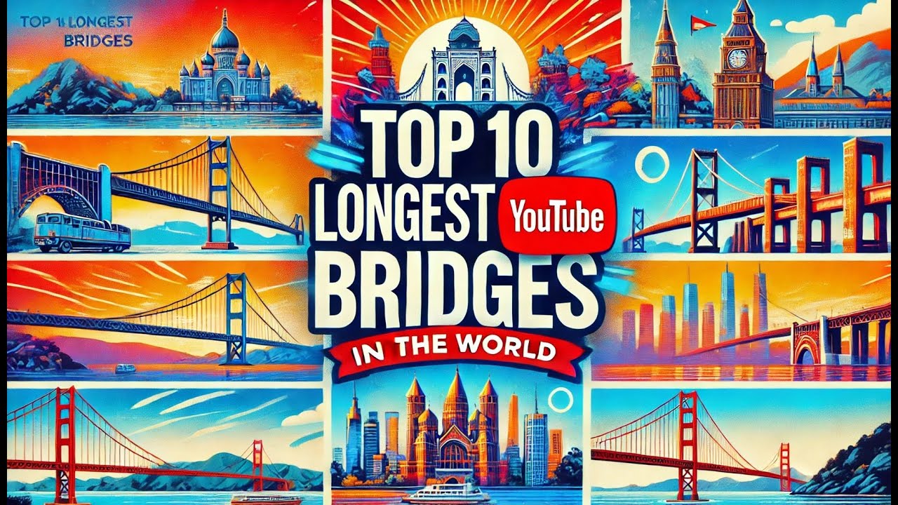 Top Real Bridge Top Ten Longest Bridges in the World - YouTube