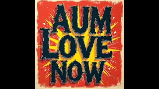 Aum Love Now Deep Ecstatic Fast Moving Mantra Chanting