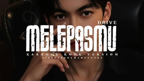 Melepasmu - Drive (Karaoke Slow Rock Version) 