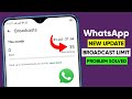 WhatsApp broadcast list new limit || How to remove broadcast limit update