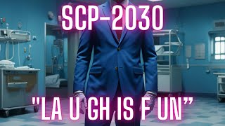 SCP2030 'LA U GH IS F UN' (Keter SCP) (Uncontained SCP) (Media SCP)
