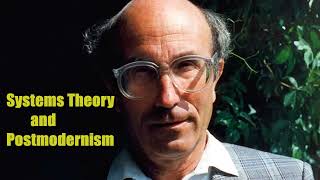 Systems theory and Postmodernism | Niklas Luhmann  [LSE 1995]