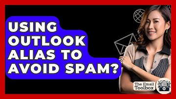 Using Outlook Alias To Avoid Spam? - TheEmailToolbox.com